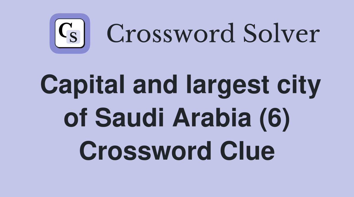 capital city of saudi arabia crossword clue